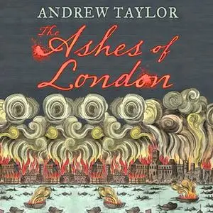 «The Ashes of London» by Andrew Taylor