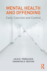 Mental Health and Offending : Care, Coercion and Control