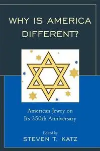 Why Is America Different? American Jewry on its 350th Anniversary