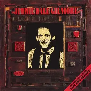 Jimmie Dale Gilmore - Jimmy Dale Gilmore (1989) & Fair And Square (1988) [2on1, 1989]