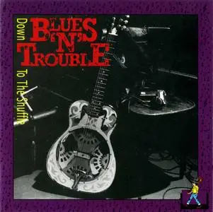 Blues 'N' Trouble - Down To The Shuffle (1999)