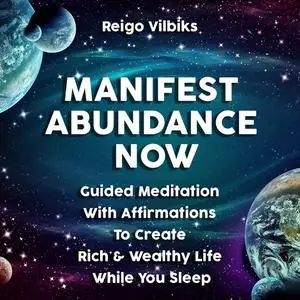 «Manifest Abundance Now» by Reigo Vilbiks