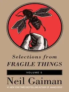 «Selections from Fragile Things, Volume Five» by Neil Gaiman