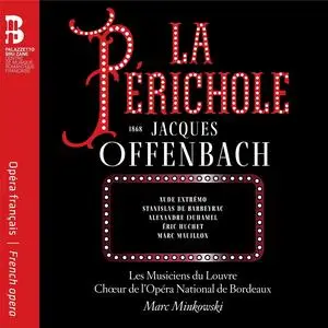 Marc Minkowski, Les Musiciens du Louvre - Jacques Offenbach: La Perichole (2019)