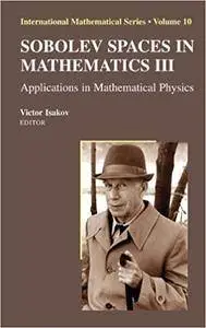 Sobolev Spaces in Mathematics III: Applications in Mathematical Physics (Repost)