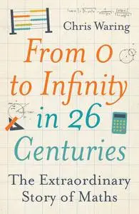 «From 0 to Infinity in 26 Centuries» by Chris Waring