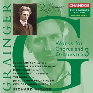 The Grainger Edition, Volume 9 - Works for Chorus and Orchestra 3 (1998)