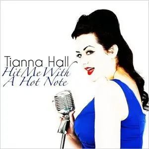 Tianna Hall - Hit Me With A Hot Note (2015)