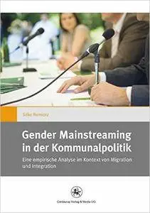 Gender Mainstreaming in der Kommunalpolitik: Eine empirische Analyse im Kontext von Migration und Integration