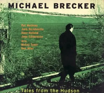 Michael Brecker - Tales from the Hudson (1996)