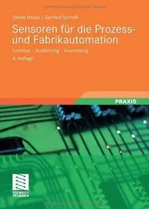 Sensoren für die Prozess- und Fabrikautomation: Funktion - Ausführung - Anwendung, 4 Auflage (repost)