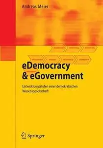 eDemocracy & eGovernment: Entwicklungsstufen einer demokratischen Wissensgesellschaft