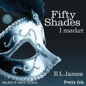 «Fifty Shades - I mørket» by E.L. James