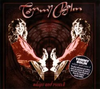 Tommy Bolin - Whips And Roses I & II (2006)