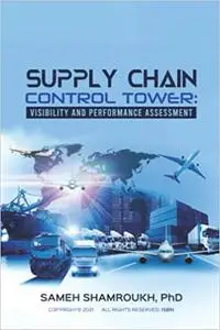 Supply Chain Control Tower: Visibility and Performance Assessment