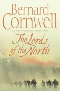 Bernard Cornwell - Lords of the North (The Saxon Chronicles Series, Book 3)