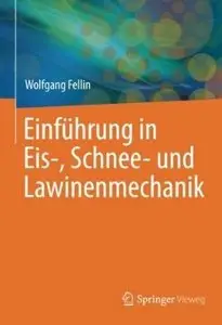 Einführung in Eis- Schnee- und Lawinenmechanik [Repost]