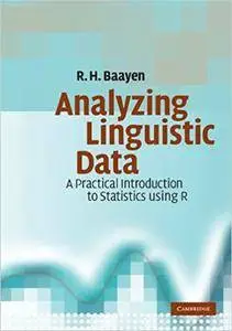 Analyzing Linguistic Data: A Practical Introduction to Statistics using R (repost)