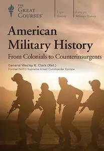 TTC Video - American Military History: From Colonials to Counterinsurgents