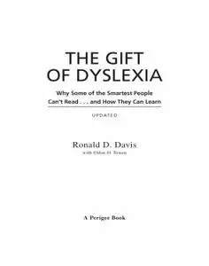 The Gift of Dyslexia, Revised and Expanded: Why Some of the Smartest People Can't Read...and How They Can Learn