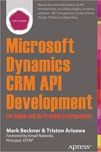 Microsoft Dynamics CRM API Development for Online and On-Premise Environments: Covering On-Premise and Online Solutions (Repost