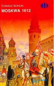 Historyczne Bitwy 128 - Moskwa 1612