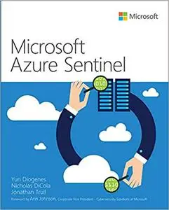 Microsoft Azure Sentinel: Planning and implementing Microsofts cloud-native SIEM solution