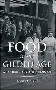 Food in the Gilded Age: What Ordinary Americans Ate