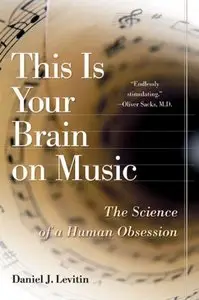 This Is Your Brain on Music: The Science of a Human Obsession (Audiobook)