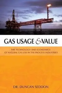 Gas usage & value : the technology and economics of natural gas use in the process industries