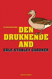 «Den druknende and» by Erle Stanley Gardner