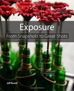 Exposure: From Snapshots to Great Shots (Repost)