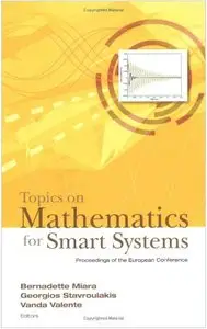Topics on Mathematics for Smart Systems: Proceedings of the European Conference Rome, Italy, 26-28 October, 2006 (repost)