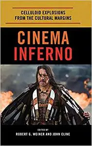 Cinema Inferno: Celluloid Explosions from the Cultural Margins