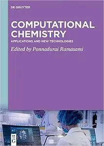 Computational Chemistry: Applications and New Technologies