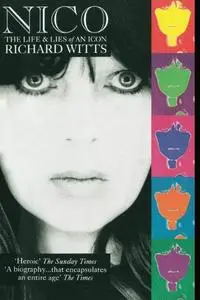 Nico: The Life and Lies of an Icon