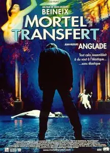 Mortel transfert / Mortal Transfer - by Jean-Jacques Beineix (2001)