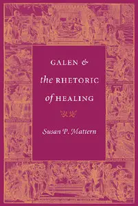 Galen and the Rhetoric of Healing (Repost)