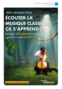 Jean-Jacques Griot, "Écouter la musique classique, ça s'apprend !"