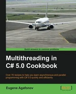 Multithreading in C# 5.0 Cookbook (Repost)