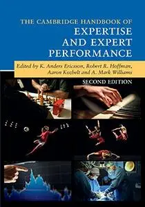 The Cambridge Handbook of Expertise and Expert Performance, 2nd Edition
