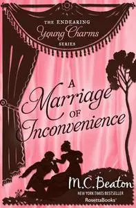 «A Marriage of Inconvenience» by M.C.Beaton