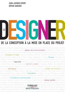 Le Designer : De la conception à la mise en place du projet