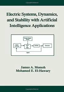 Electric Systems, Dynamics, and Stability with Artificial Intelligence Applications (Power Engineering (Willis))