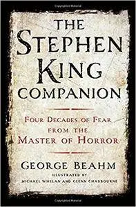 The Stephen King Companion: Four Decades of Fear from the Master of Horror