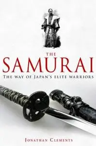 A Brief History of the Samurai: The True Story of the Warrior (Repost)