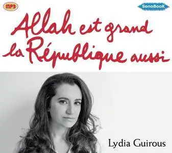 Lydia Guirous, "Allah Est Grand, la Republique Aussi"