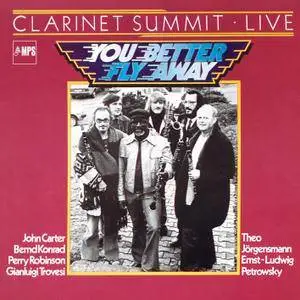 Clarinet Summit - You Better Fly Away (Live) (1980/2017)