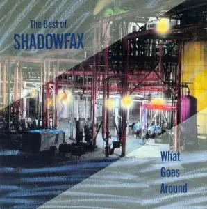 Shadowfax - What Goes Around: The Best of Shadowfax (1991)