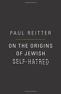 On the origins of Jewish self-hatred